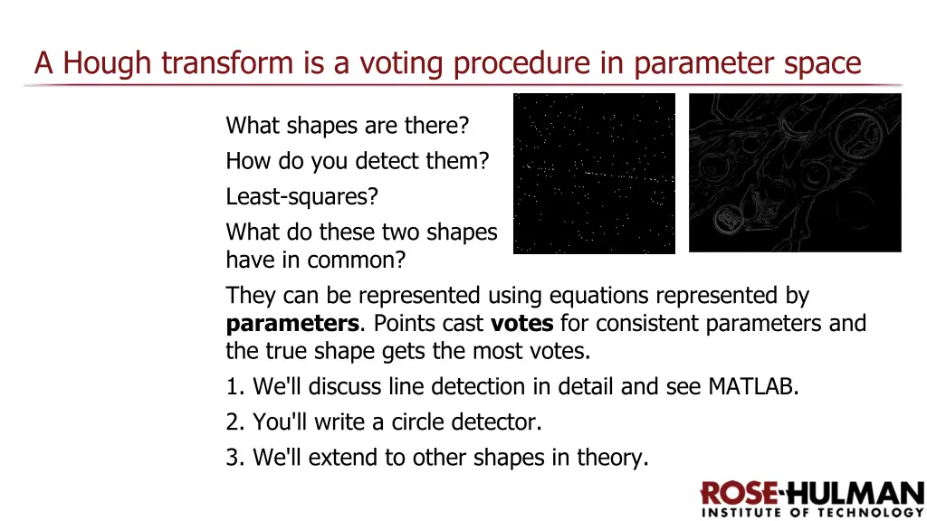 a hough transform is a voting procedure