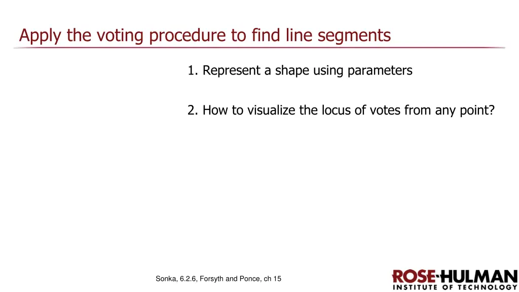 apply the voting procedure to find line segments