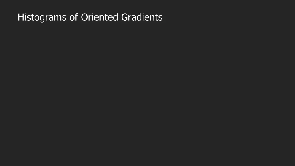 histograms of oriented gradients