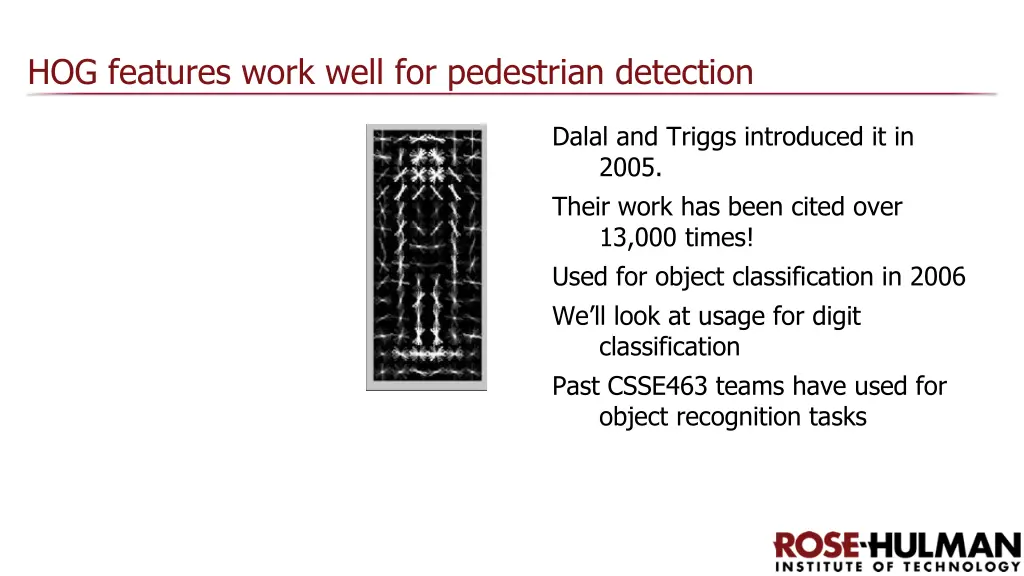 hog features work well for pedestrian detection