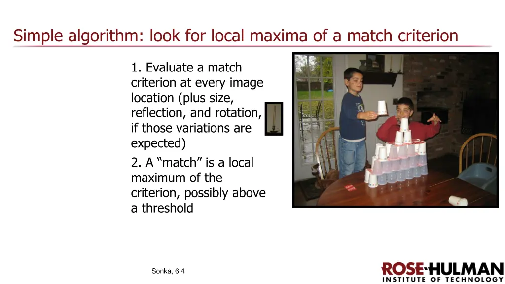 simple algorithm look for local maxima of a match
