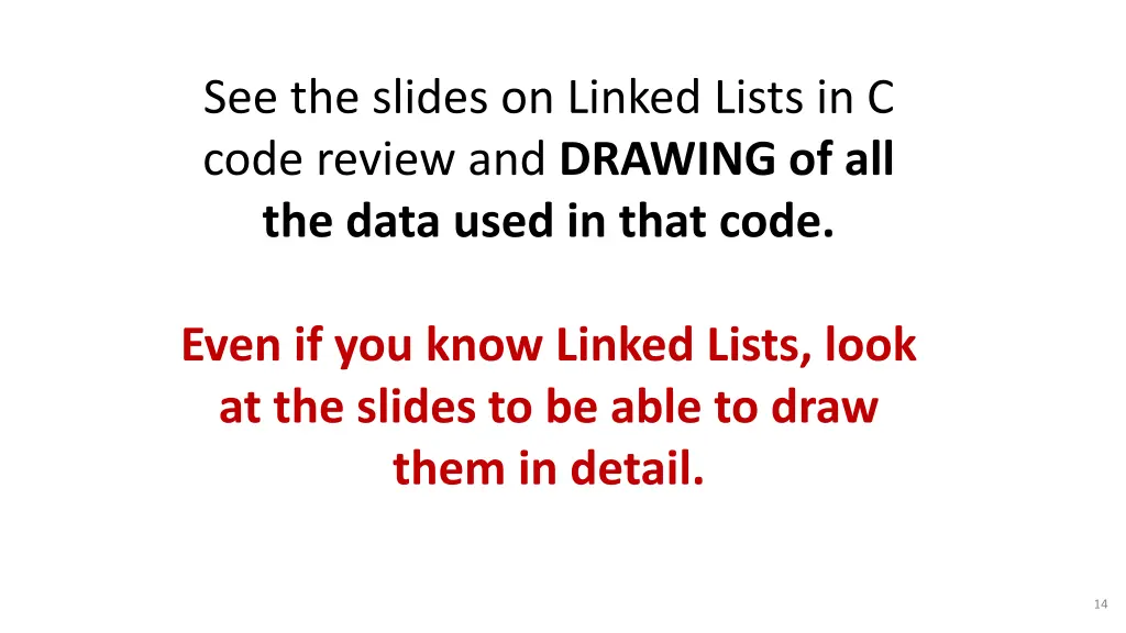 see the slides on linked lists in c code review