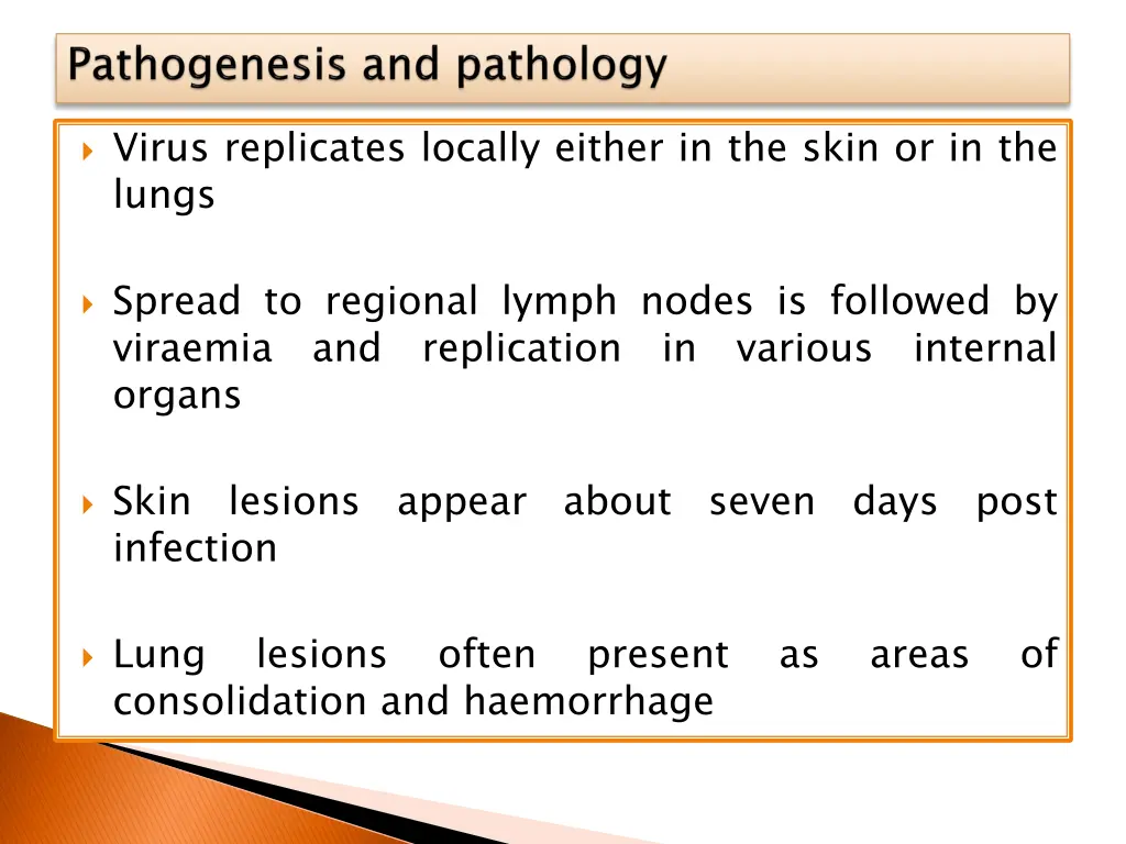 virus replicates locally either in the skin