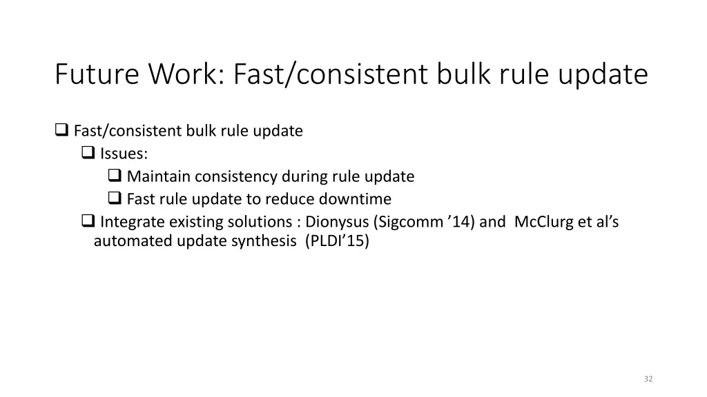future work fast consistent bulk rule update