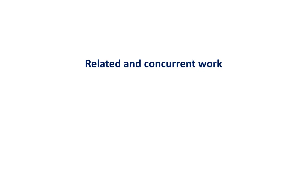 related and concurrent work