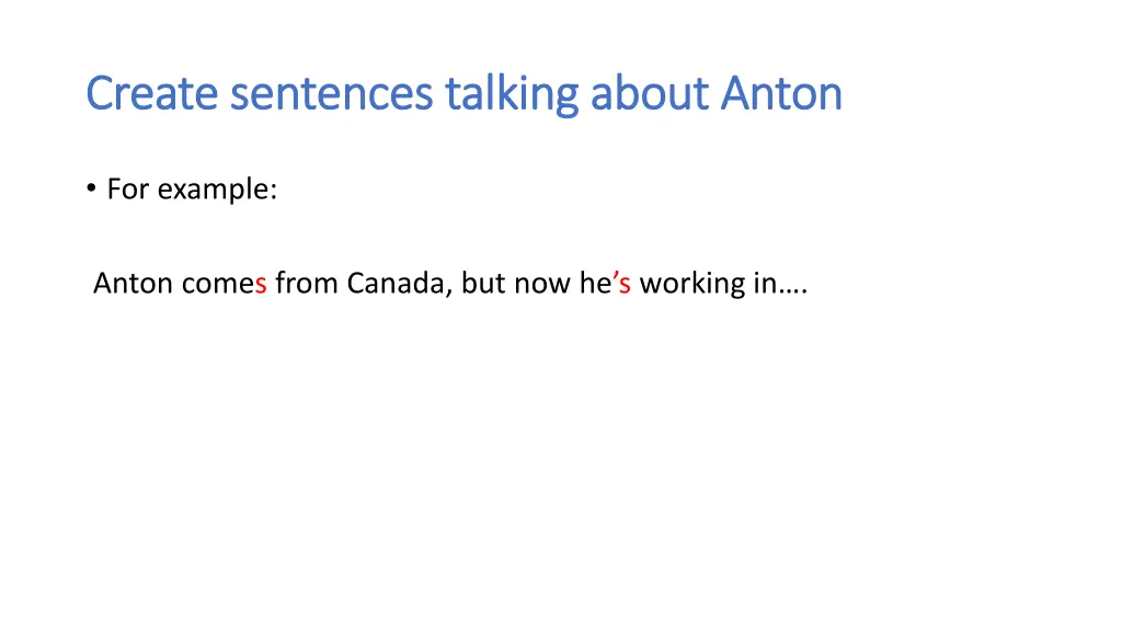 create sentences talking about anton create