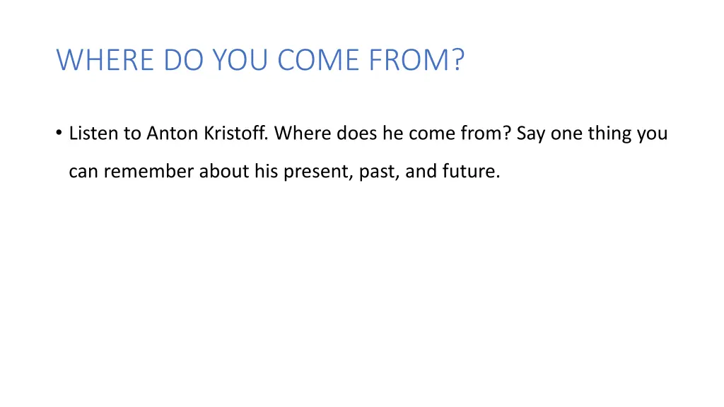 where do you come from