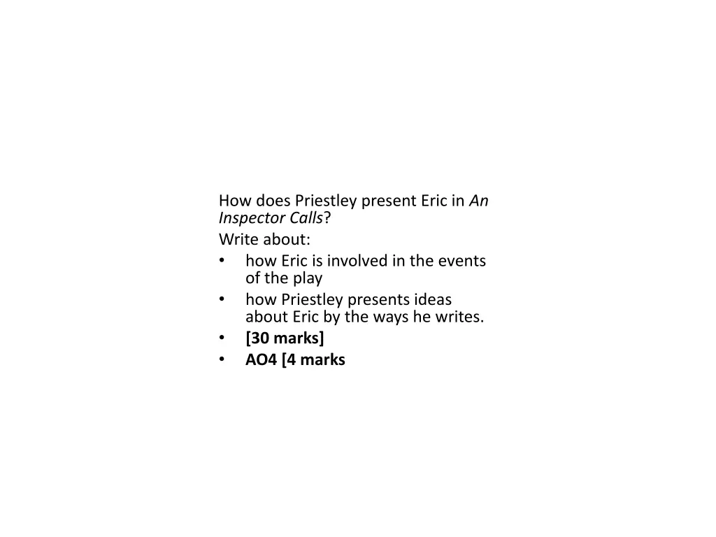 how does priestley present eric in an inspector