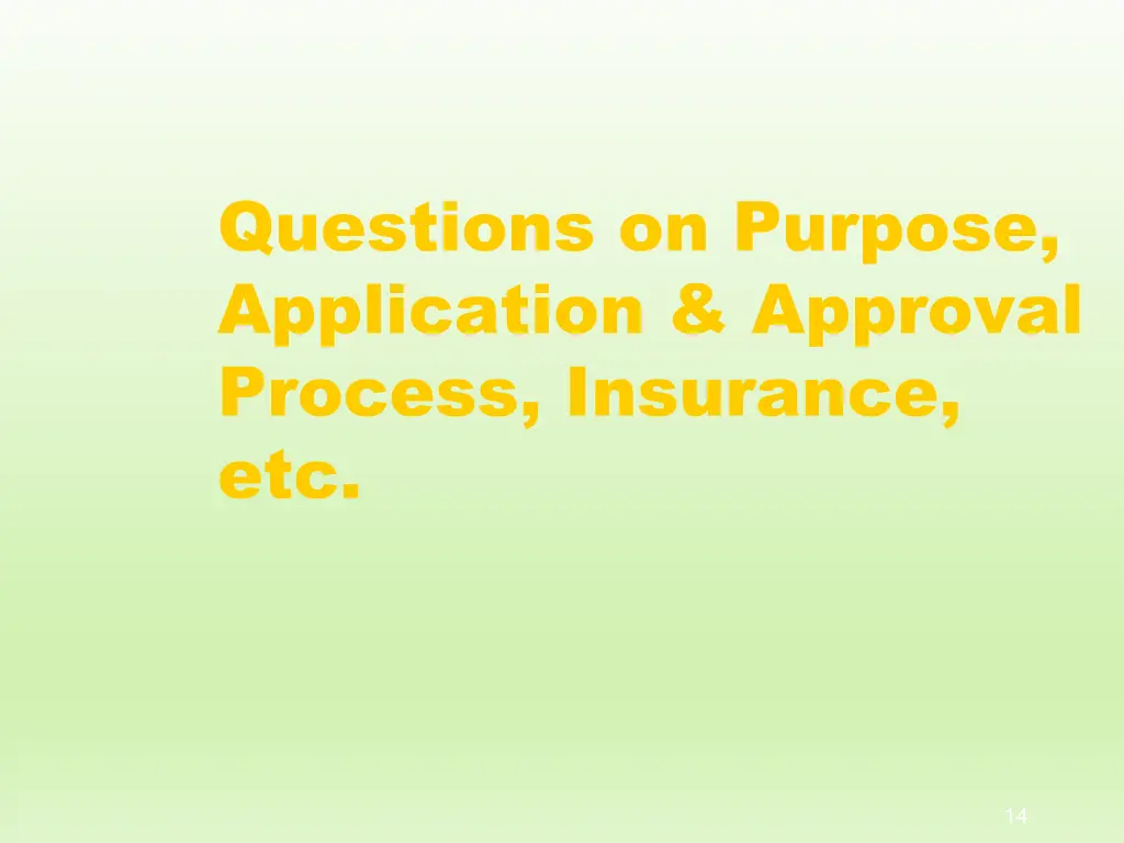 questions on purpose application approval process