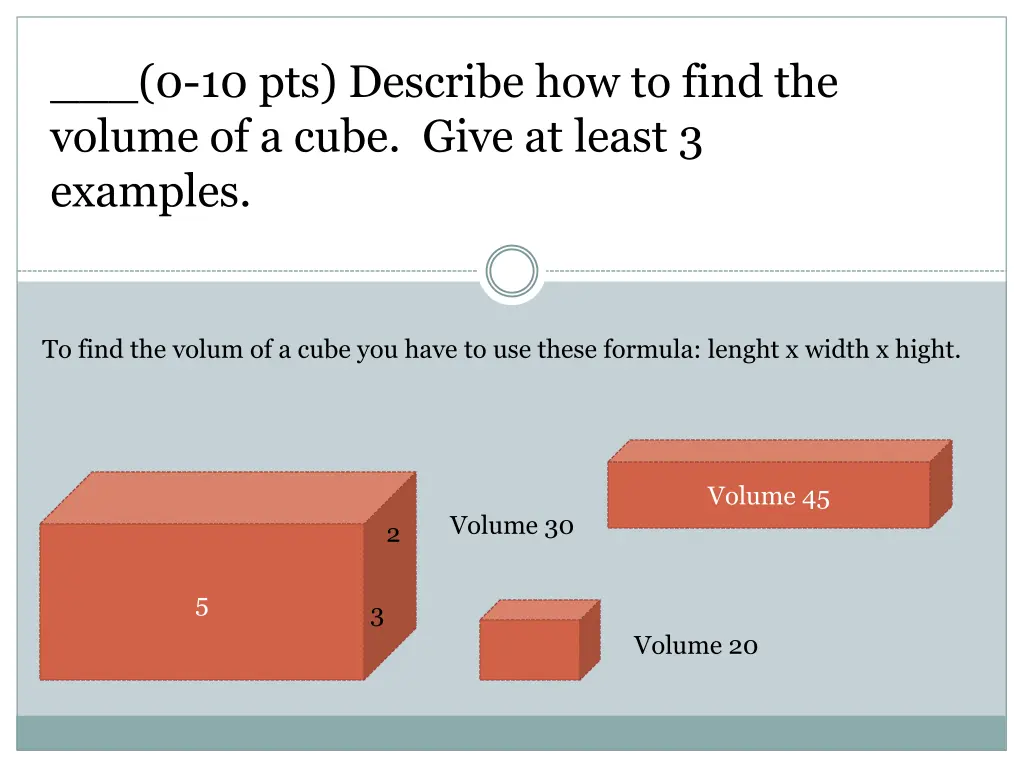 0 10 pts describe how to find the volume