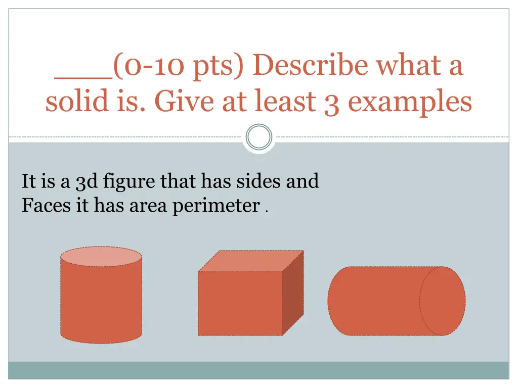 0 10 pts describe what a solid is give at least