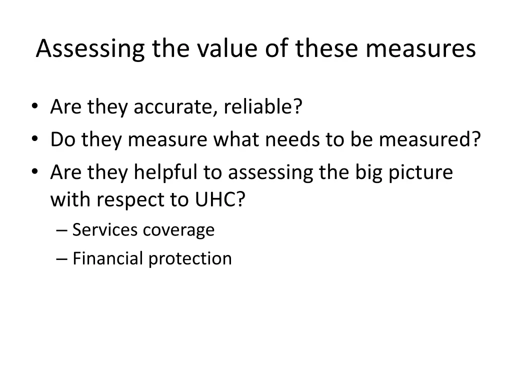 assessing the value of these measures