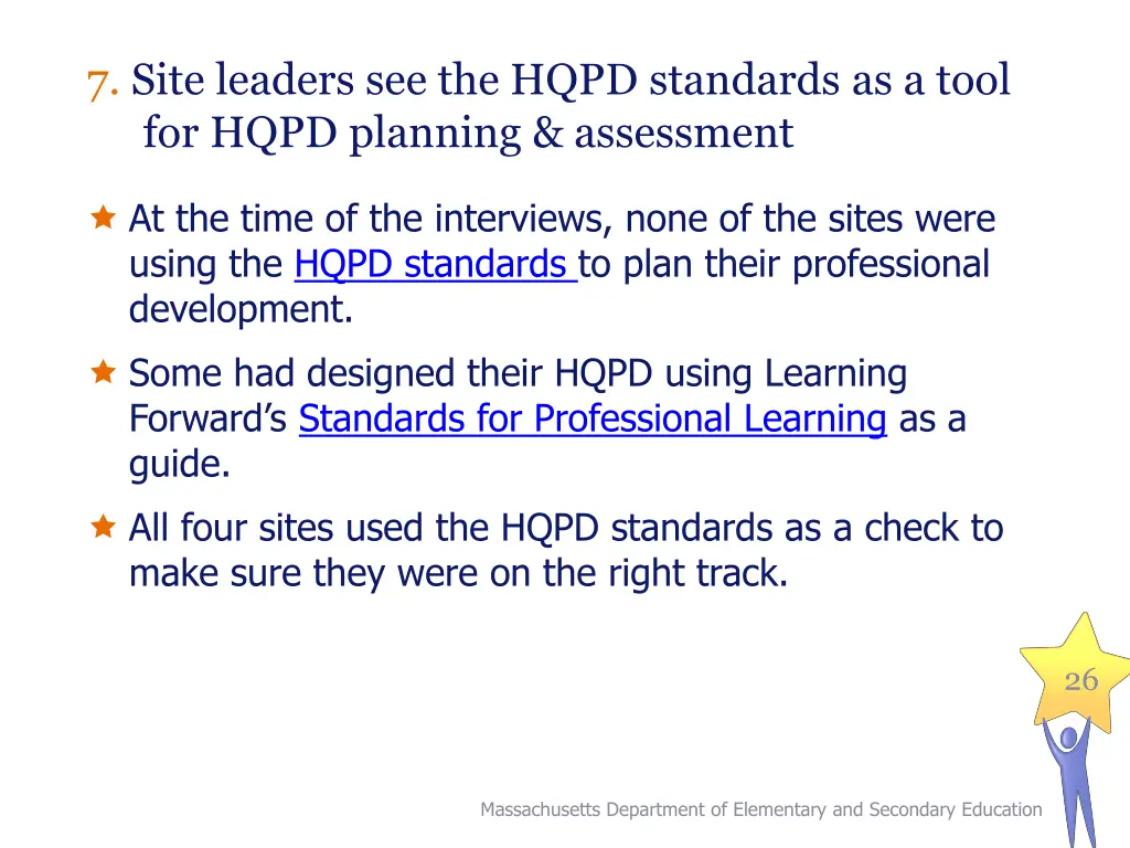 7 site leaders see the hqpd standards as a tool