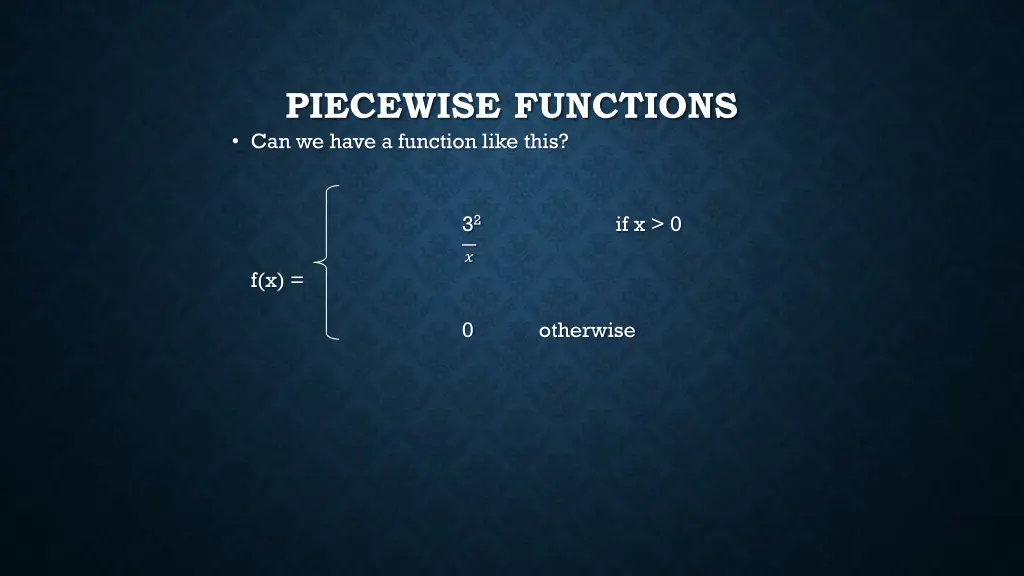 piecewise functions can we have a function like