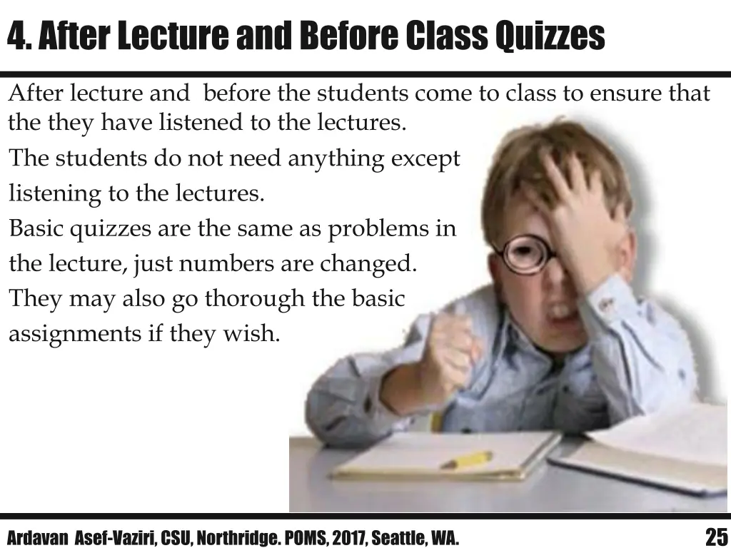 4 after lecture and before class quizzes