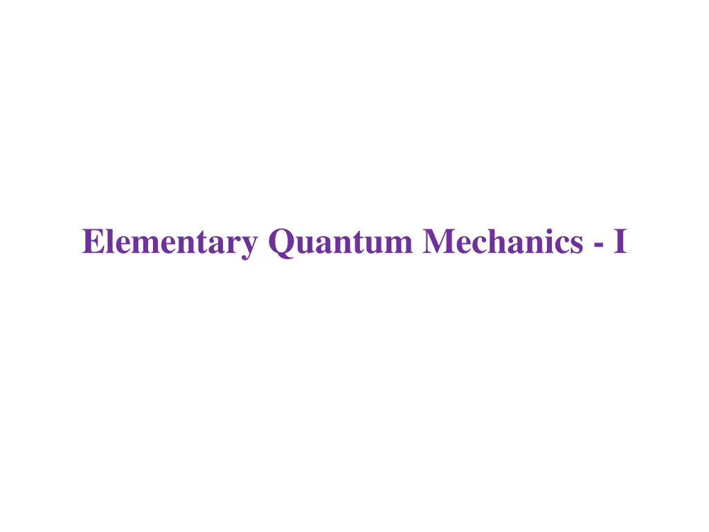 elementary quantum mechanics i