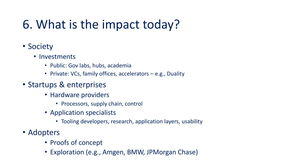 6 what is the impact today