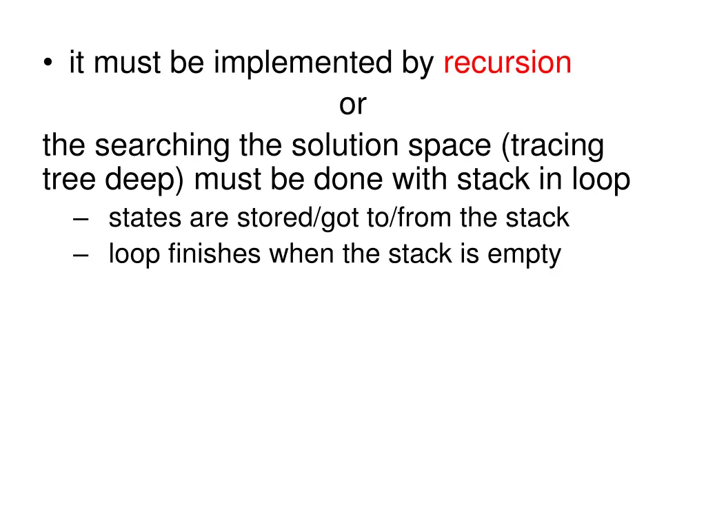 it must be implemented by recursion