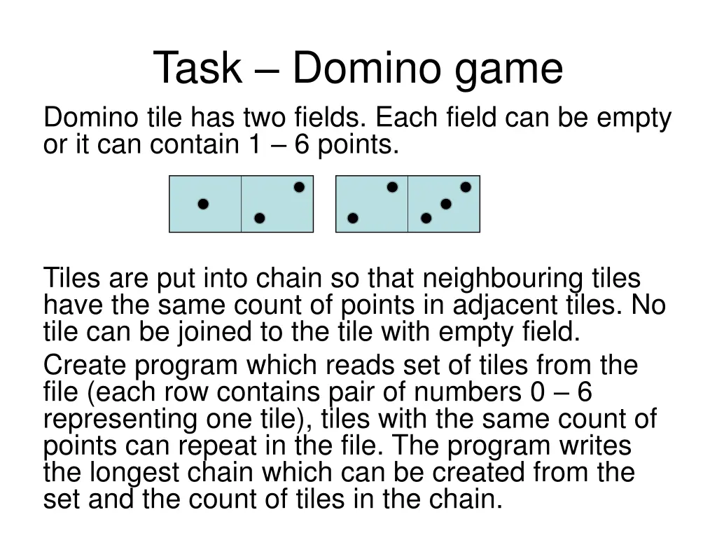 task domino game domino tile has two fields each