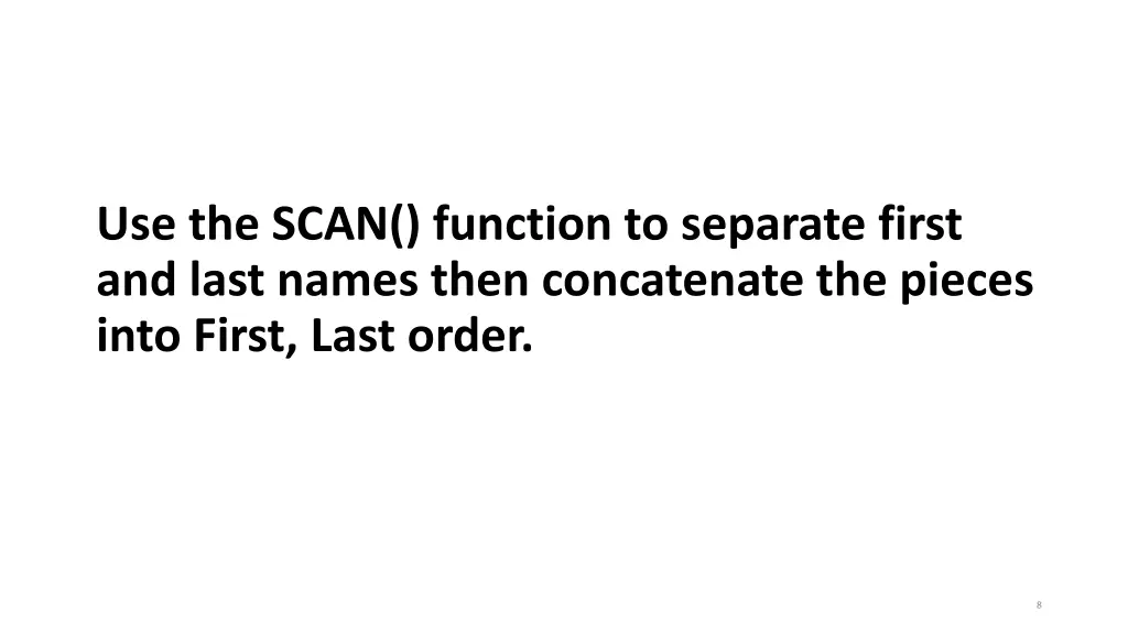 use the scan function to separate first and last