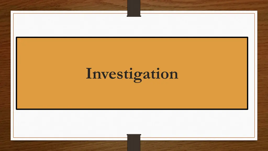 investigation
