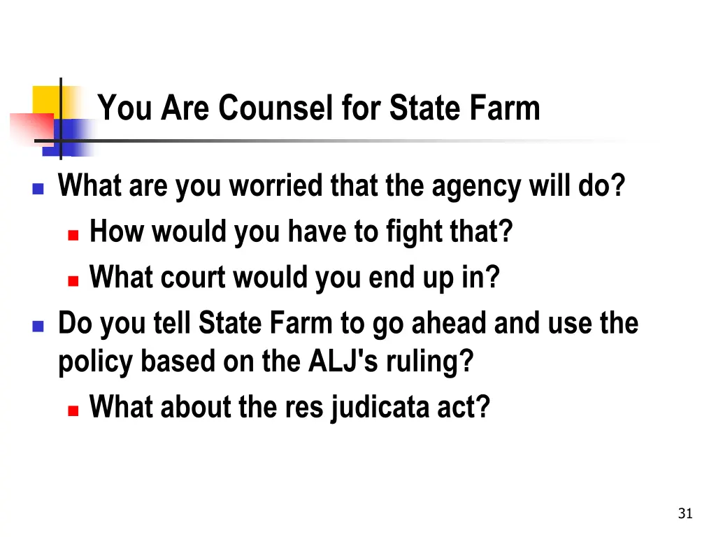 you are counsel for state farm