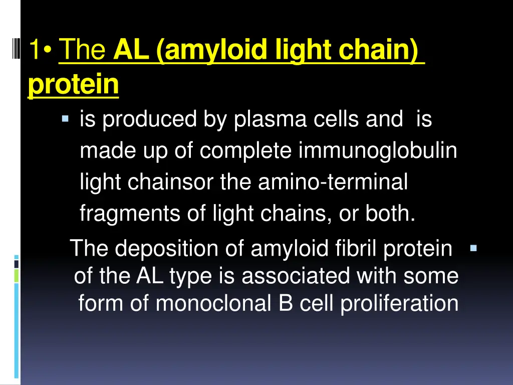 1 the al amyloid light chain protein is produced