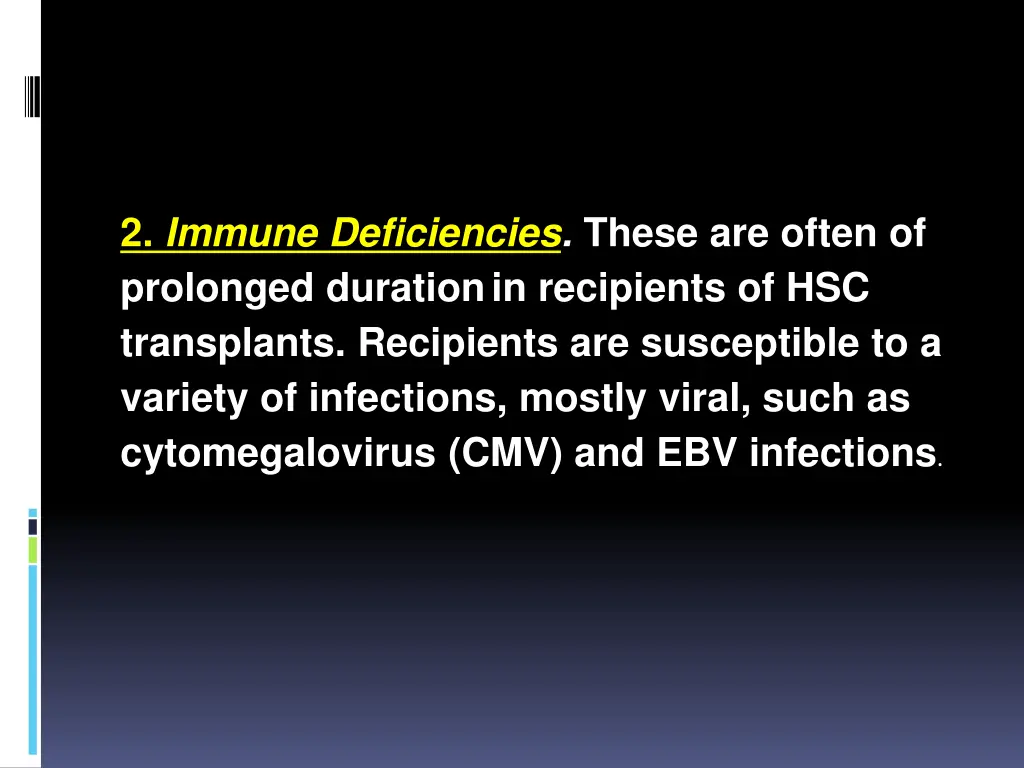 2 immune deficiencies these are often