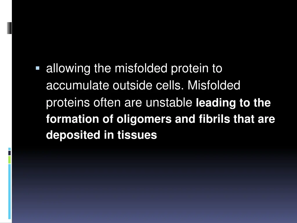 allowing the misfolded protein to accumulate