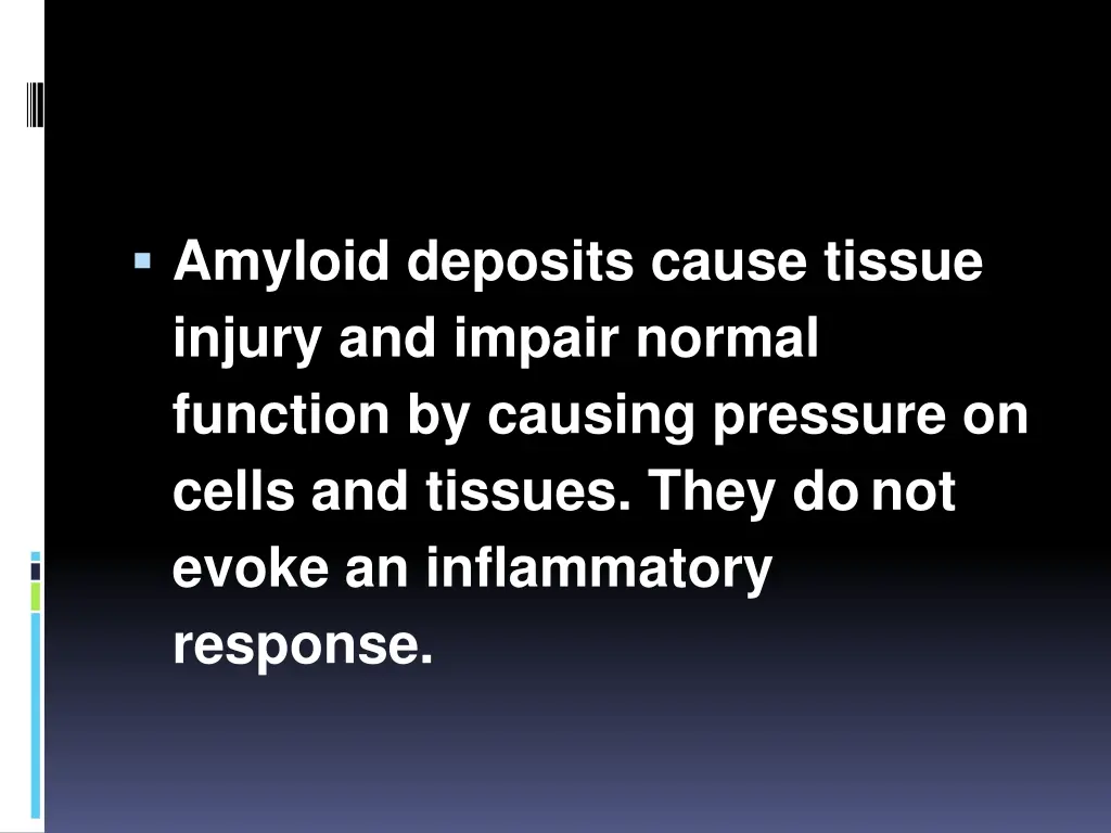 amyloid deposits cause tissue injury and impair