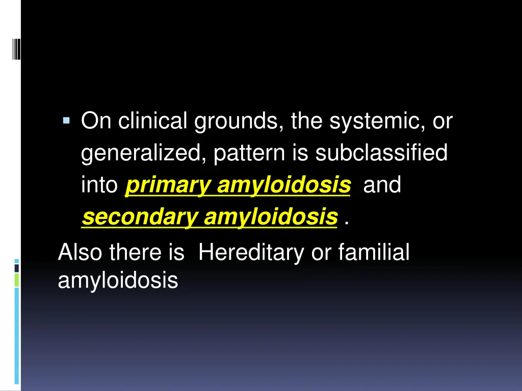 on clinical grounds the systemic or generalized