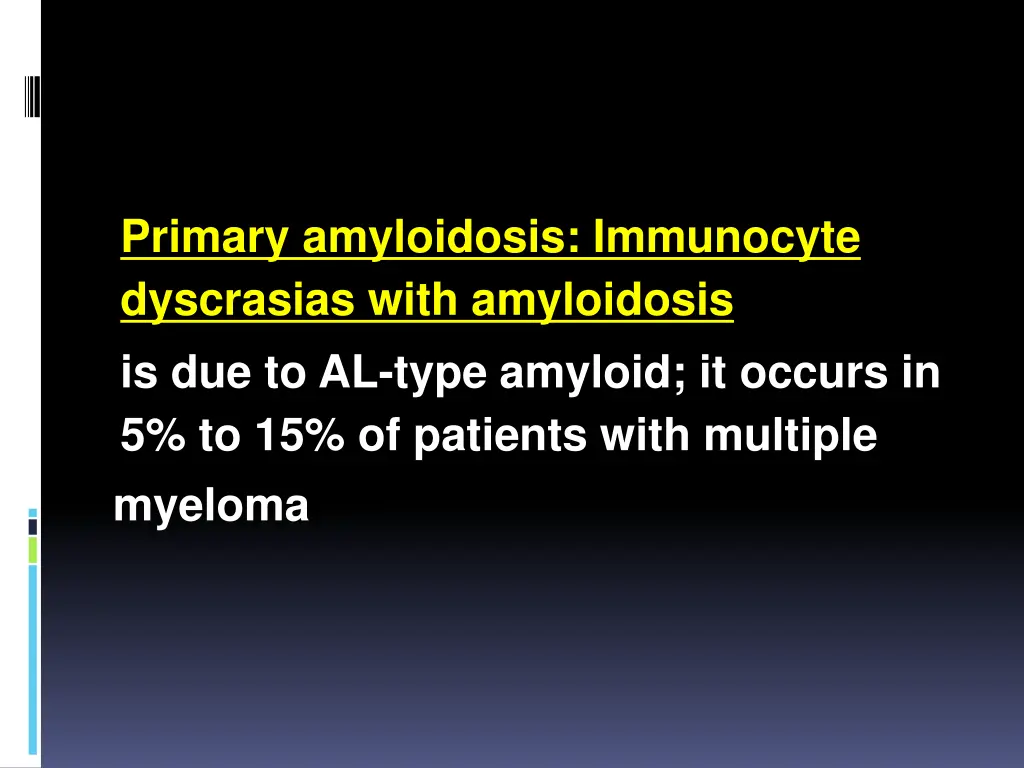 primary amyloidosis immunocyte dyscrasias with