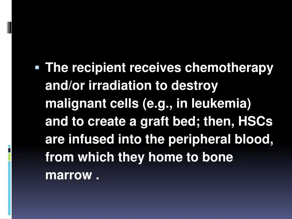 the recipient receives chemotherapy