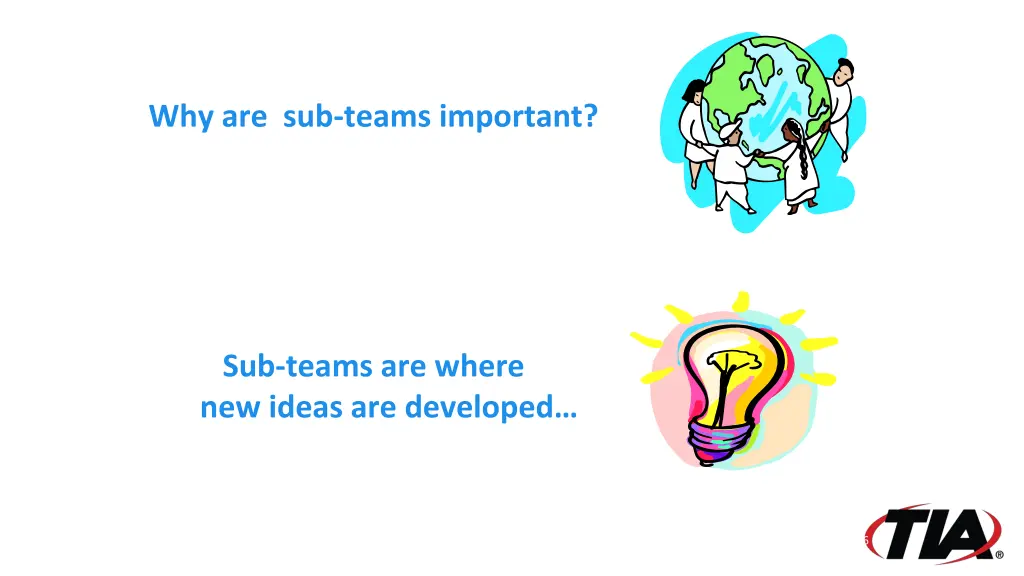 why are sub teams important