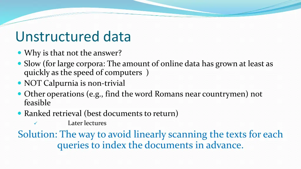 unstructured data why is that not the answer slow