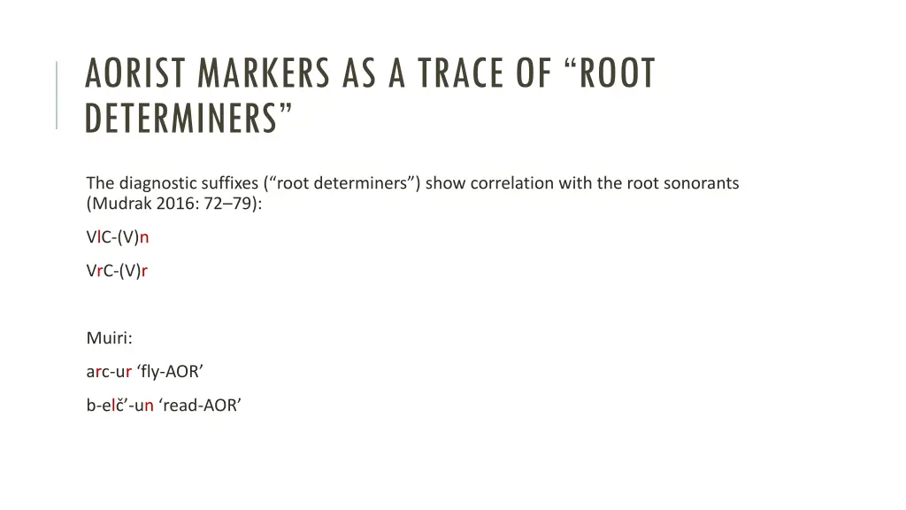 aorist markers as a trace of root determiners