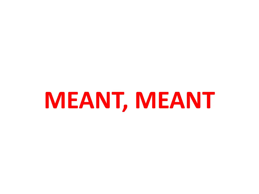 meant meant