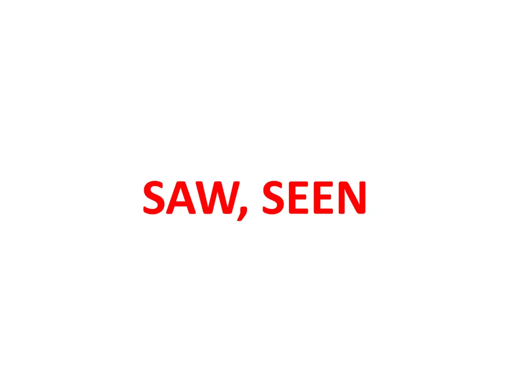 saw seen