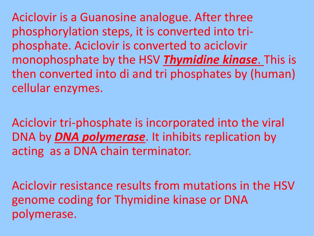 aciclovir is a guanosine analogue after three