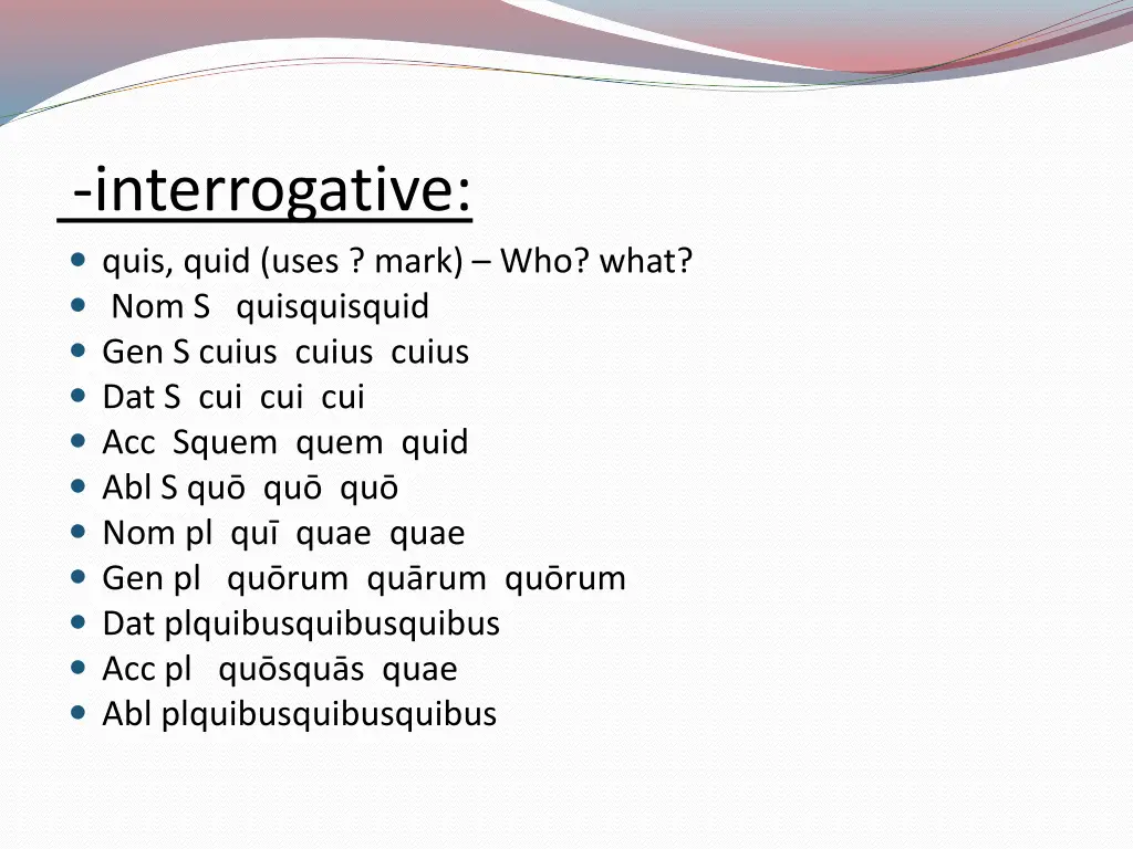 interrogative quis quid uses mark who what