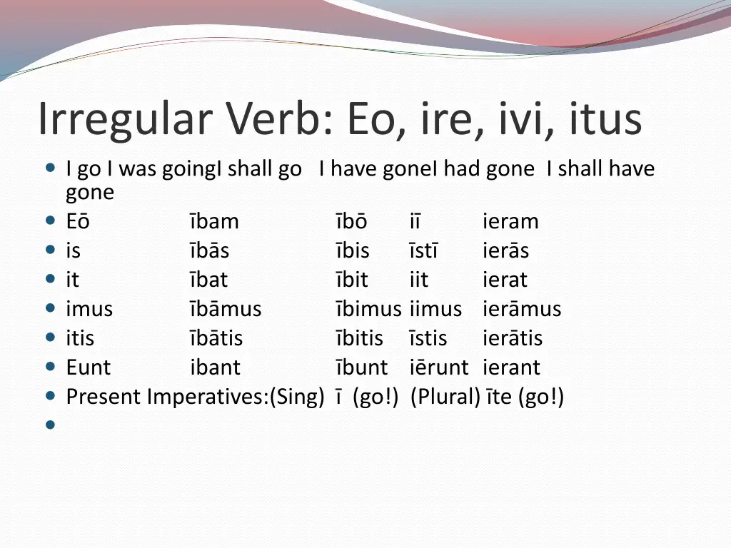 irregular verb eo ire ivi itus i go i was goingi