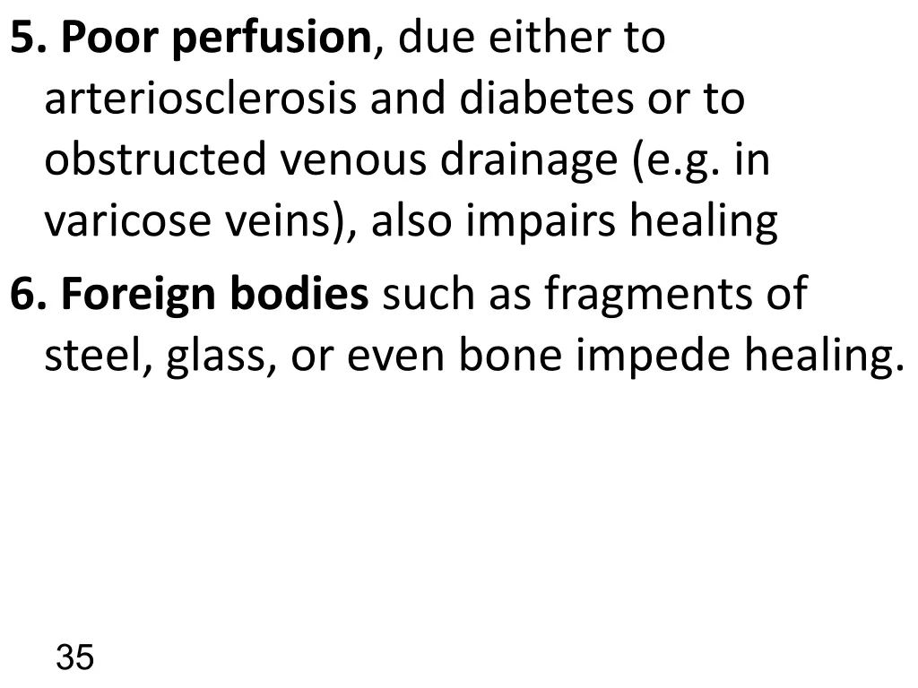 5 poor perfusion due either to arteriosclerosis