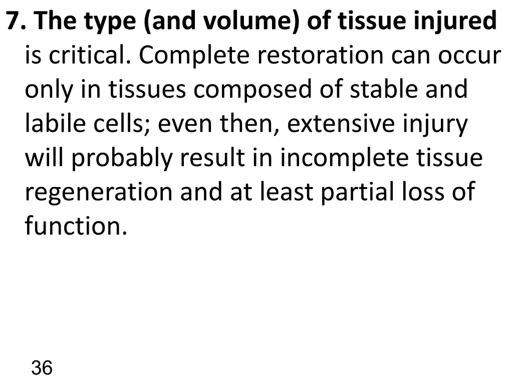 7 the type and volume of tissue injured