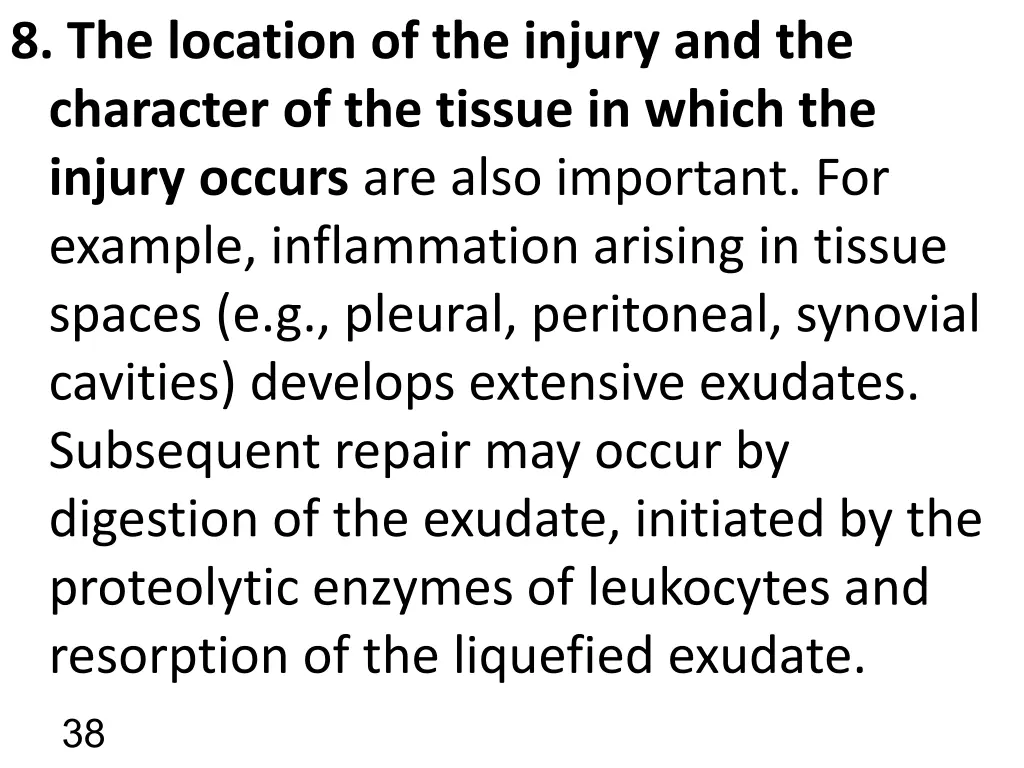 8 the location of the injury and the character