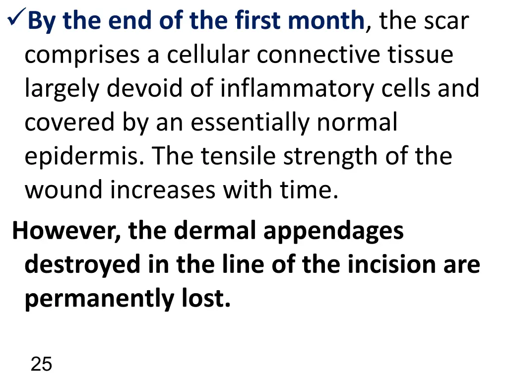 by the end of the first month the scar comprises