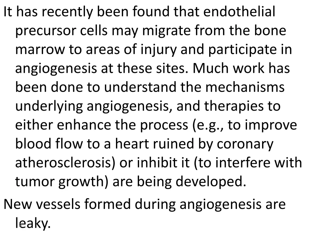 it has recently been found that endothelial