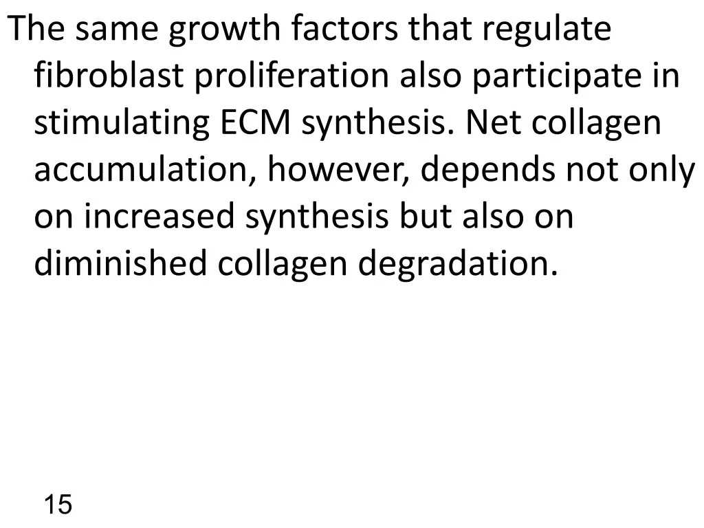 the same growth factors that regulate fibroblast