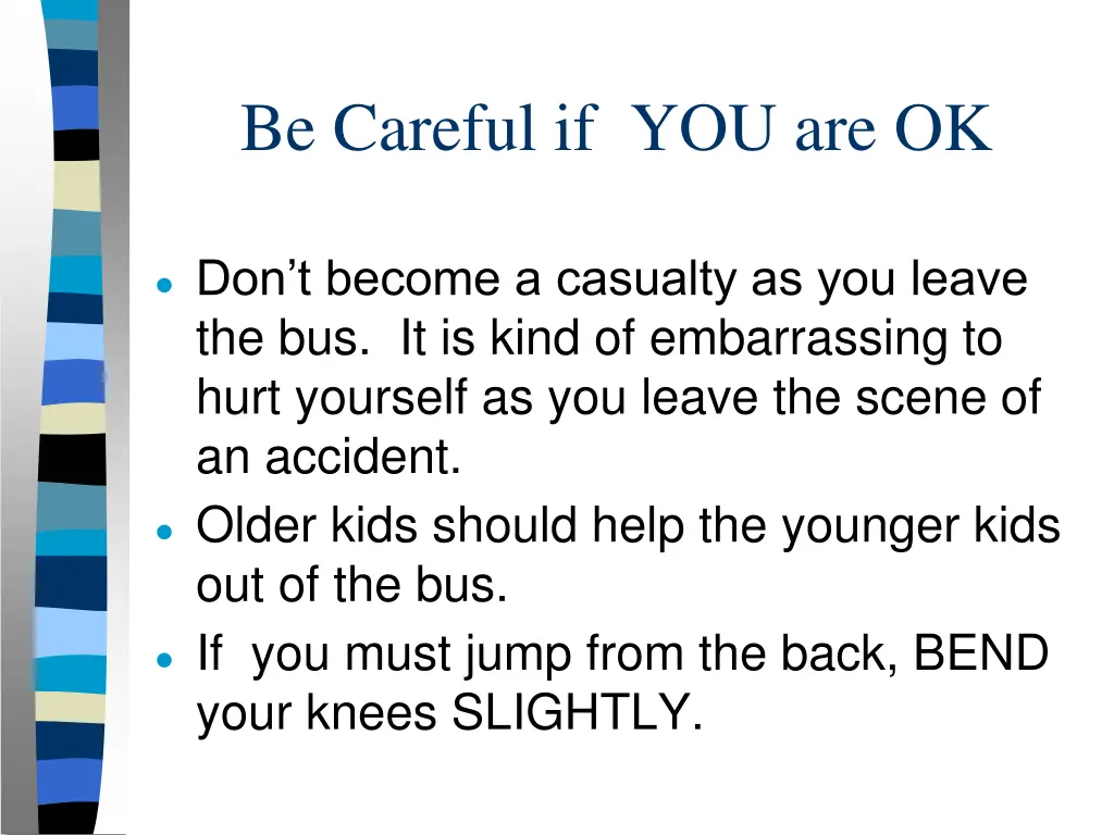be careful if you are ok