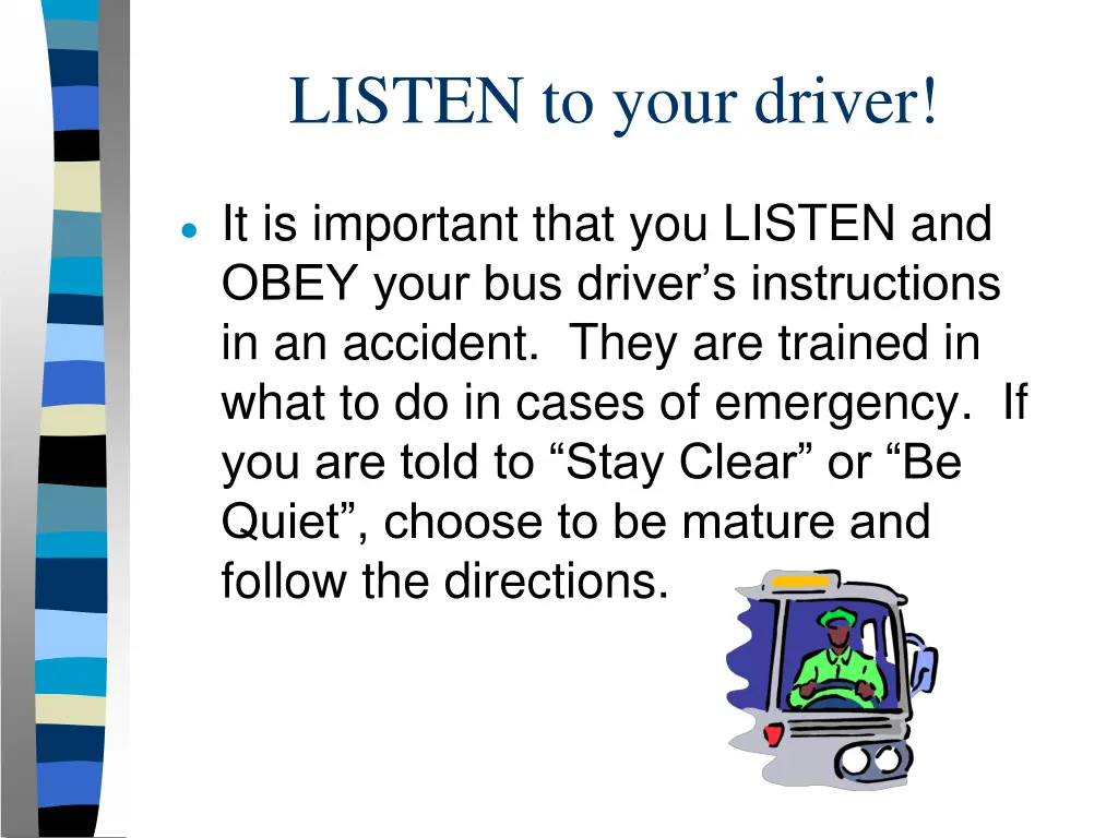 listen to your driver