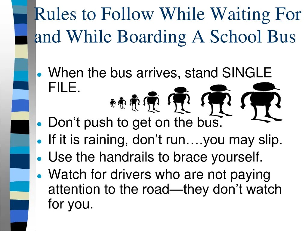 rules to follow while waiting for and while 1